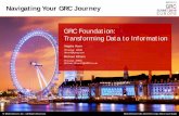 GRC Foundation: Transforming Data to Information · PDF file Navigating Your GRC Journey MetricStream GRC Summit Europe 2014: Case Study GRC Foundation: Convergence and Alignment The