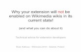 Why your extension will not be enabled on Wikimedia wikis in its · 2018-01-17 · Why your extension will not be enabled on Wikimedia wikis in its current state! (and what you can