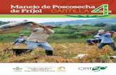 Manejo de Poscosecha de Fríjol CARTILLA · 2018-08-08 · Cartilla 4 3 ¿Por qué el manejo de poscosecha en la producción de fríjol? Pasos del manejo de poscosecha ADECUACIÓN