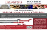 4+1 BS PSYCH MPP Brochure Copy2 - University of Houston · The BA/BS in Psychology/Master of Public Policy dual degree program will enable academically outstanding psychology majors
