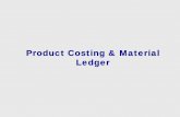 Product costing and Material Ledger...Moving average price – Stock Coverage GR/IR Account Vendor 200 300 200 100 200 100 300 Consumption 300 If the invoice receipt is for 100 units,