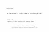 Connected(Components,(and(Pagerankusers.cecs.anu.edu.au/~xlx/teaching/comp4650-sma/files/sma3-connected.pdf · Connected(Components,(and(Pagerank (Lecture(slides(credit:(Lada(Adamic,(U(Michigan(Jure