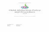 Child Abduction Policy and Procedure · 2018-10-16 · • Abduction or kidnapping by strangers (from outside the family, natural or legal guardians) who steal a child for criminal
