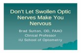 Don’t Let Swollen Optic Nerves Make You Nervous · Infection or anatomical abnormality Malignant hypertension IIH Certain medications (tetracycline, high dose vitamin A, steroids,