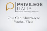 Our Car, Minivan & Yachts Fleet - Privilege Italia•5 Mercedes E Class - Evo • 1 Mercedes E class Sport • 3 Mercedes S Class • 4 Mercedes Viano Deluxe • 2 Mercedes V Class