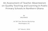 An Assessment of Teacher Absenteeism on Quality Teaching and …siteresources.worldbank.org/EXTHDOFFICE/Resources/... · 2010-04-07 · An Assessment of Teacher Absenteeism on Quality