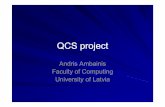 QCS project - v2 - LU...QCS projectQCS project QCS = “Quantum Computer Science” (“Kvantu datorzinātne”); September 1, 2010 September 1, 2010 –– August 31, 2013.August