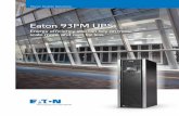 Eaton 93PM UPS · 2020-02-05 · Maximum energy efficiency Minimum operating costs the Eaton 93PM UPS features market-leading operating efficiency and world-class intelligent software