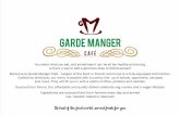 GARDE MANGER (28.03.2019) · 2019-08-31 · Sourced from Farms: Our affordable and quality dishes celebrate veg cuisine and a vegan lifestyle. Welcome to Grade Manger Cafe - 'keeper