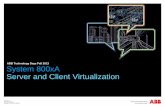 ABB Technology Days Fall 2013 System 800xA …...System 800xA Virtualization Customers specify it Server footprint reduction Lifecycle benefits Performance benefits Project upgrade