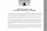 Welcome to Visual Basic 2008 COPYRIGHTED MATERIAL · Welcome to Visual Basic 2008 This is an exciting time to enter the world of programming with Visual Basic 2008 and Windows Vista.