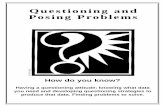 Questioning and Posing Pro b l e m s - Habits of Mind · 2016-04-20 · How do you know? Having a questioning attitude; knowing what data you need and developing questioning strategies