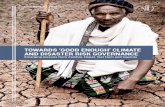 Towards ‘good enough’ climaTe and disasTer risk governance · Towards ‘good enough’ climaTe and disasTer risk governance Emerging lessons from Zambia, Nepal, Viet Nam and