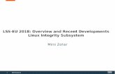 LSS-EU 2018: Overview and Recent Developments Linux ... · the TPM, before transferring control TPM is hardware root of trust ... •IMA-audit: differentiating between what ran on