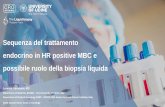 Sequenza del trattamento endocrino in HR positive MBC e ...endocrino in HR positive MBC e possibile ruolo della biopsia liquida Lorenzo Gerratana, MD Department of Medicine (DAME)