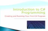 Creating and Running Your First C# Program · 2010-10-01 · Environment for execution of .NET programs ... Compiling, Running and Debugging C# Programs . 1. File New Project ...