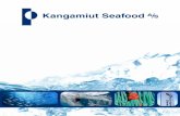 Accountability - Kangamiut A/S · Profile Kangamiut Seafood A/S is a privately owned company foun - ded in 1975 with the purpose of trading frozen fish and shell - fish from Greenland