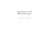 HANDS ON HYPNOSIS · 2018-08-26 · HANDS-ON HYPNOSIS 6 2006, 2011 Timothy L. Trujillo 310 392 9663 timothytrujillo.com Oriental Hypnosis In his classic work, Hypnotism and Mysticism