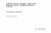 (1) 10G/25G High Speed Ethernet Subsystem v2 · 2019-10-13 · 10G/25G High Speed Ethernet v2.0 5 PG210 November 30, 2016 Chapter 1 Overview This document details the features of