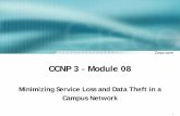 CCNP 3 - Module 08elearning.rcub.bg.ac.rs/.../content/0/Predavanja/CCNP3_-_Module_08.pdf · 4 Switch Attack Categories • Layer 2 malicious attacks are typically launched by a device