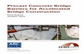 Precast Concrete Bridge Barriers for Accelerated Bridge … · 2018-12-06 · PRECAST CONCRETE BRIDGE BARRIERS FOR ACCELERATED BRIDGE CONSTRUCTION Final Report October 2018 Principal