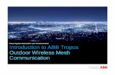 Introduction to ABB Tropos Outdoor Wireless Mesh Communication · § Advanced Metering Infrastructure (AMI) § Real-time SCADA substation control § Distribution automation (DA) §