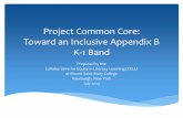 Project Common Core: Toward an Inclusive Appendix B K-1 Band · Project Common Core: Toward an Inclusive Appendix B K-1 Band Prepared by the Collaborative for Equity in Literacy Learning