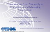 Transitioning from Monopoly to Competition and …...Vientiane, Lao P.D.R. 6 26-27 October, 2007 Transitioning from Monopoly to Competition Telecommunications Management Group, Inc.