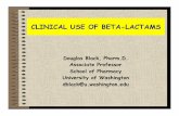 CLINICAL USE OF BETA-LACTAMS - University of Washingtoncourses.washington.edu/medch561/pdf_text/561p2013_dbBetalactams.pdf · CLINICAL USE OF BETA-LACTAMS Douglas Black, Pharm.D.