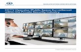 CCTV Operator (Public Space Surveillance) within the ... · • training and examination venues that meet the regulatory bodies’ requirements; ... • operational CCTV (Public Space