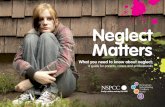 Neglect Matters - NSPCCNeglect Matters What you need to know about neglect; a guide for parents, carers and professionals PB 1. This guide tells you: 1) What neglect is 2) What children