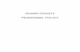 ADAMS COUNTY PERSONNEL POLICY Policy Full.pdf · Adams County are employed by Elected Officials pursuant to RCW Title 36. Unless the statutory authority of an Elected Official is