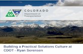 Building a Practical Solutions Culture at CDOT - Ryan Sorensen · 2017-09-24 · Building a Practical Solutions Culture at CDOT - Ryan Sorensen. Topics • About CDOT • What is