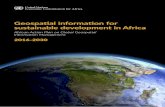 Geospatial information for sustainable development in Africa · geospatial information and statistics, geospatial information is set out in detail in the chapters that follow with