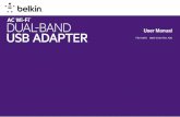 USB ADAPTER User Manual1 Thank you for purchasing the Belkin AC Wi-Fi Dual-Band USB Adapter. Now you can take advantage of this great new technology and gain the freedom to network