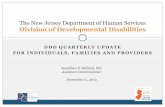 The New Jersey Department of Human Services …liberty.state.nj.us/humanservices/ddd/documents/...DDD QUARTERLY UPDATE FOR INDIVIDUALS, FAMILIES AND PROVIDERS The New Jersey Department