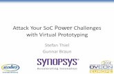 Attack Your SoC Power Challenges with Virtual Prototyping · 2017-12-29 · •Model subsystems to support most critical software tasks •Leverage existing or generic models for