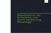 Mediation in Schools: an Anti-bullying Strategy · anti-bullying campaign, mediation is a proven method for dealing with conflict, which is why it should be considered when issues
