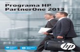 Folleto Programa HP PartnerOne 2013 · Oportunidades de HP PartnerOne 3 Programa HP PartnerOne 2013 4 ¿Por qué ser Partner de HP? 5 Ventajas del Programa 6 Requisitos para ser Partner