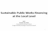 Sustainable Public Works Financing at the Local Level · • Up to $40 vehicle license fee IF $20 has been in effect 24 months….(2015) • Up to $50 vehicle license fee IF $40 has