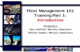 Fleet Management 101 Training Part 1: Introduction• Projections of vehicle acquisitions and disposals • Projections of fleet costs • Update fleet management plan (part of VAM