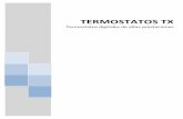 TERMOSTATOS TX · 2016-07-12 · La gama de termostatos digitales de altas prestaciones TX, basada en microcontrolador, está destinadaal mercado de acondicionamiento del aire, pudiendorealizar