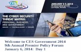 Welcome to CES Government 2014 9th Annual Premier Policy ...upsontg.com/cesg/2014files/CESG2014Day1.pdf · Welcome to CES Government 2014 9th Annual Premier Policy Forum January 6,