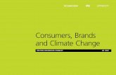 Consumers, Brands and Climate Change...CONSUMERS, BRANDS AND CLIMATE CHANGE HELPING BUSINESSES CONNECT It’s just over a year since we published our first climate-con-scious-consumer