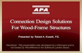Connection Design Solutions For Wood -Frame …...1 Presented by: Robert A. Kuserk, P.E. Connection Design Solutions For Wood -Frame Structures Disclaimer: This presentation was developed