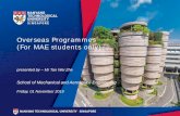 Overseas Programmes (For MAE students only)Full...Overseas Programmes (For MAE students only) presented by – Mr Tan Wei Zhe School of Mechanical and Aerospace Engineering Friday,