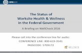 The Status of Worksite Health & Wellness in the Federal ...2016+Briefing+Webinar+Slides.pdfThe Status of Worksite Health & Wellness in the Federal Government A Briefing on WellCheck