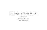 Debugging Linux Kernel with GDB - KU ITTCheechul/courses/eecs678/F16/labs/debuggingkernel/Debugging Linux...Debugging Linux Kernel with Printk() •One easy way to debug the kernel