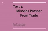 Text 1: Minoans Prosper Lesson 1: Early Greece Topic 5 ... · civilization—and the first European civilization ... The British archaeologist Arthur Evans, who unearthed its ruins