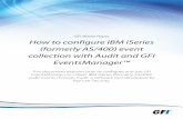 GFI White Paper How to configure IBM iSeries (formerly AS/400) … · Hot to configure IBM iSeries (formerly AS400) event collection with Audit and GFI EventsManager 3 Overview The
